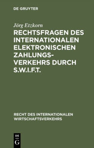 Title: Rechtsfragen des internationalen elektronischen Zahlungsverkehrs durch S.W.I.F.T., Author: Jean Hill PhD