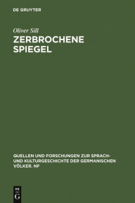 Title: Zerbrochene Spiegel: Studien zur Theorie und Praxis modernen autobiographischen Erzählens / Edition 1, Author: Oliver Sill