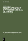 The Management of Technological Learning: Lessons of a Biotechnology Company / Edition 1