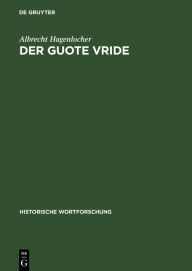 Title: Der guote vride: Idealer Friede in deutscher Literatur bis ins frühe 14. Jahrhundert, Author: Albrecht Hagenlocher