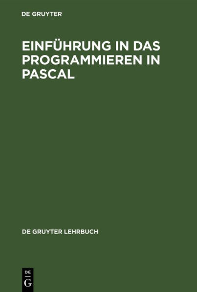 Einführung in das Programmieren in PASCAL: Mit Sonderteil TURBO-PASCAL-System