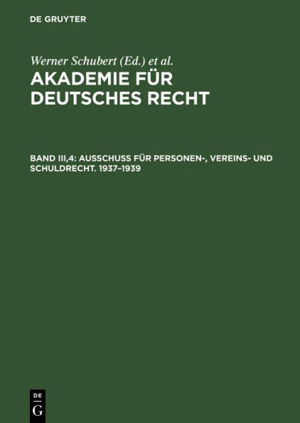 Ausschuß für Personen-, Vereins- und Schuldrecht. 1937-1939: Unterausschuß für allgemeines Vertragsrecht 1938-1942. Arbeitsgemeinschaft für Deutsch-Italienische Rechtbeziehungen 1938-1941 / Edition 1