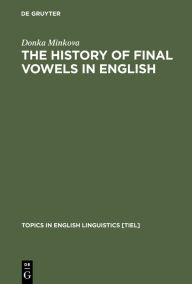 Title: The History of Final Vowels in English: The Sound of Muting, Author: Donka Minkova