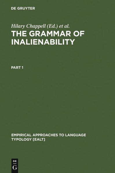 The Grammar of Inalienability: A Typological Perspective on Body Part Terms and the Part-Whole Relation