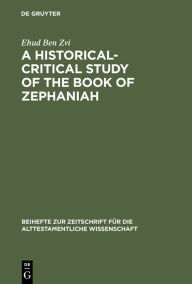 Title: A Historical-Critical Study of the Book of Zephaniah, Author: Ehud Ben Zvi