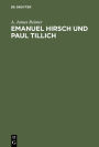 Emanuel Hirsch und Paul Tillich: Theologie und Politik in einer Zeit der Krise