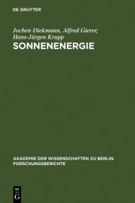 Title: Sonnenenergie: Herausforderung für Forschung, Entwicklung und internationale Zusammenarbeit / Edition 1, Author: Jochen Diekmann