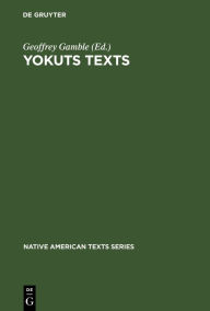 Title: Yokuts Texts, Author: Geoffrey Gamble