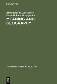 Title: Meaning and Geography: The Social Conception of the Region in Northern Greece, Author: Alexandros P. Lagopoulos