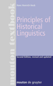 Title: Principles of Historical Linguistics / Edition 2, Author: Hans Henrich Hock