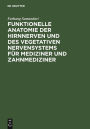 Funktionelle Anatomie der Hirnnerven und des vegetativen Nervensystems für Mediziner und Zahnmediziner