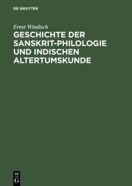 Title: Geschichte der Sanskrit-Philologie und Indischen Altertumskunde, Author: Ernst Windisch