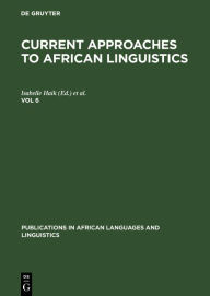 Title: Current Approaches to African Linguistics. Vol 6, Author: Isabelle Haik