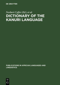 Title: Dictionary of the Kanuri Language, Author: Norbert Cyffer