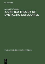 Title: A Unified Theory of Syntactic Categories, Author: Joseph E. Emonds
