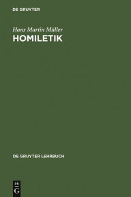 Title: Homiletik: Eine evangelische Predigtlehre, Author: Hans Martin Müller