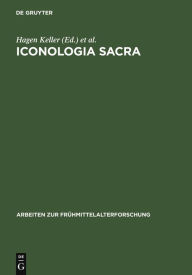 Title: Iconologia sacra: Mythos, Bildkunst und Dichtung in der Religions- und Sozialgeschichte Alteuropas. Festschrift für Karl Hauck zum 75. Geburtstag, Author: Hagen Keller