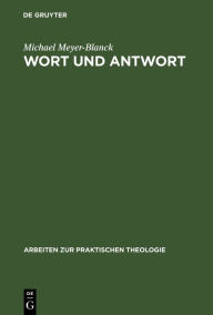 Title: Wort und Antwort: Geschichte und Gestaltung der Konfirmation am Beispiel der Ev.-Luth. Landeskirche Hannovers, Author: Michael Meyer-Blanck