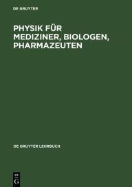 Title: Physik für Mediziner, Biologen, Pharmazeuten / Edition 5, Author: De Gruyter
