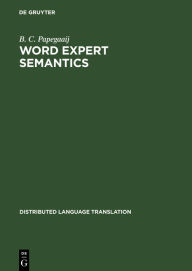 Title: Word Expert Semantics: An Interlingual Knowledge-Based Approach, Author: B. C. Papegaaij