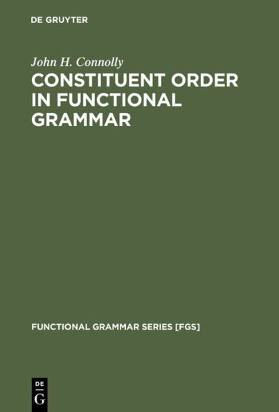 Constituent Order in Functional Grammar: Synchronic and Diachronic Perspectives / Edition 1