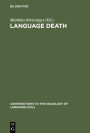 Language Death: Factual and Theoretical Explorations with Special Reference to East Africa / Edition 1