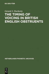 Title: The Timing of Voicing in British English Obstruents, Author: Gerard J. Docherty
