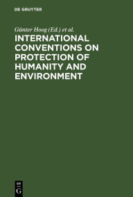 Title: International Conventions on Protection of Humanity and Environment, Author: Günter Hoog