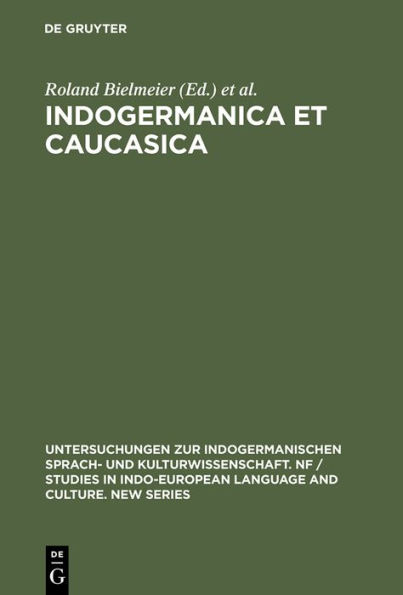 Indogermanica et Caucasica: Festschrift für Karl Horst Schmidt zum 65. Geburtstag / Edition 1