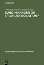 Euro-Manager or Splendid Isolation?: International Management - an Anglo-German Comparison / Edition 1