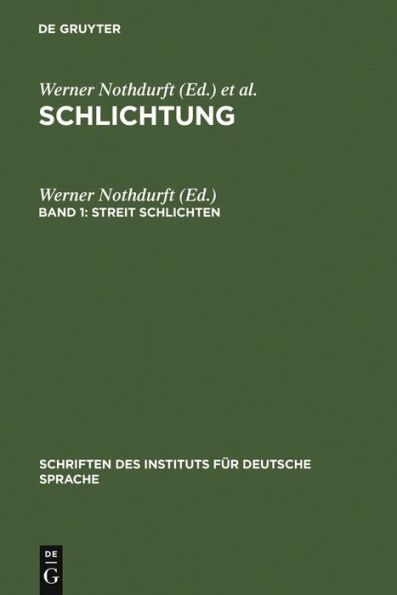 Streit schlichten: Gesprächsanalytische Untersuchungen zu institutionellen Formen konsensueller Konfliktregelung