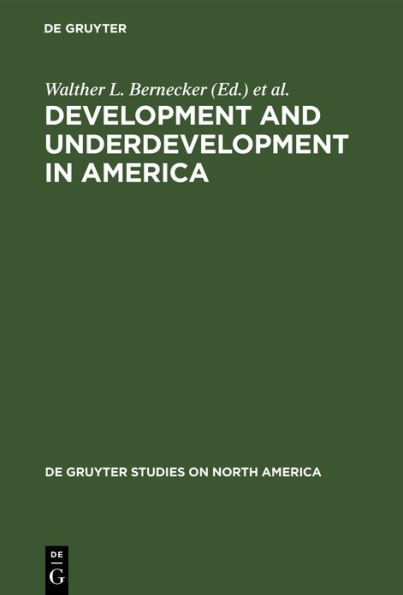 Development and Underdevelopment in America: Contrasts of Economic Growth in North and Latin America in Historical Perspective / Edition 1