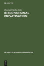 International Privatisation: Strategies and Practices / Edition 1