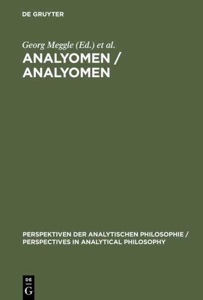 Analyomen / Analyomen: Proceedings of the 1st Conference "Perspectives in Analytical Philosophy"