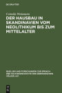 Der Hausbau in Skandinavien vom Neolithikum bis zum Mittelalter: Mit einem Beitrag zur interdisziplinären Sachkulturforschung für das mittelalterliche Island
