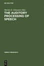 The Auditory Processing of Speech: From Sounds to Words / Edition 1