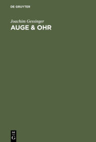 Title: Auge & Ohr: Studien zur Erforschung der Sprache am Menschen 1700-1850, Author: Joachim Gessinger