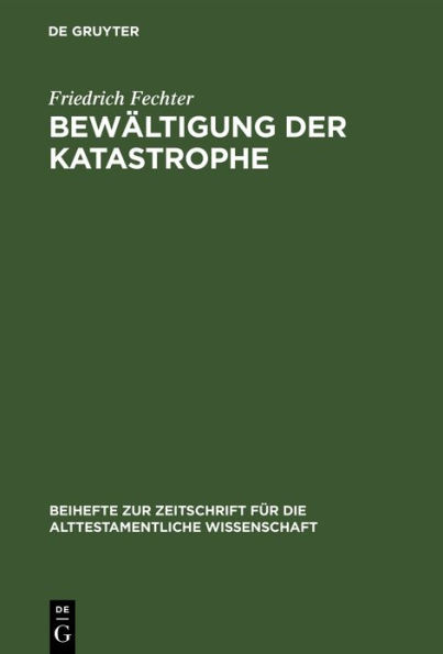 Bewältigung der Katastrophe: Untersuchungen zu ausgewählten Fremdvölkersprüchen im Ezechielbuch