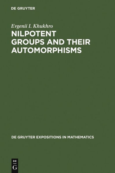 Nilpotent Groups and their Automorphisms / Edition 1