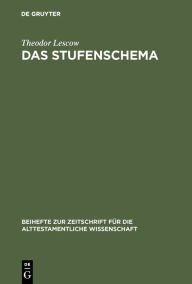 Title: Das Stufenschema: Untersuchungen zur Struktur alttestamentlicher Texte, Author: Theodor Lescow