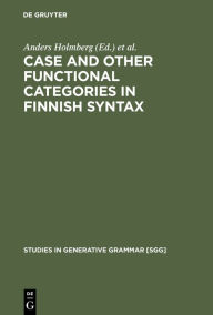 Title: Case and Other Functional Categories in Finnish Syntax / Edition 1, Author: Anders Holmberg