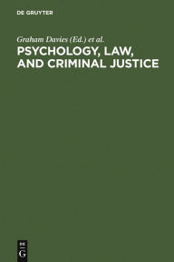 Title: Psychology, Law, and Criminal Justice: International Developments in Research and Practice, Author: Graham Davies