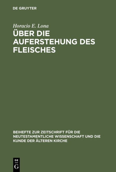 Über die Auferstehung des Fleisches: Studien zur frühchristlichen Eschatologie / Edition 1