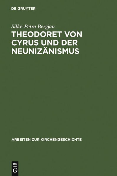 Theodoret von Cyrus und der Neunizänismus: Aspekte der Altkirchlichen Trinitätslehre