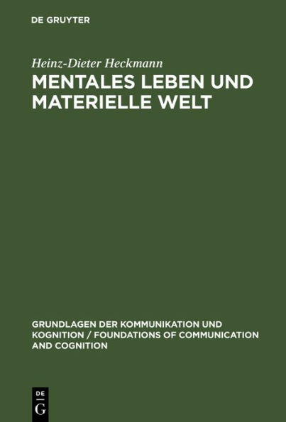 Mentales Leben und materielle Welt: Eine philosophische Studie zum Leib-Seele-Problem