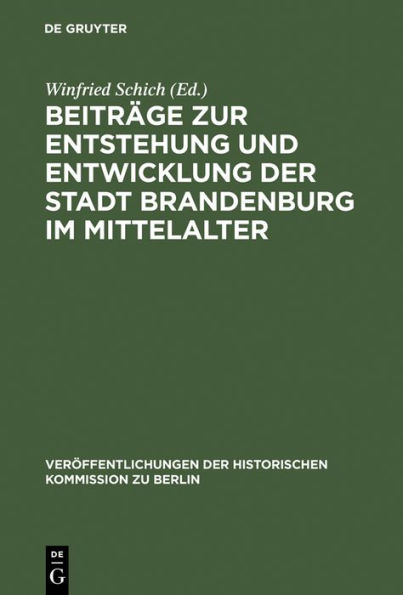 Beiträge zur Entstehung und Entwicklung der Stadt Brandenburg im Mittelalter