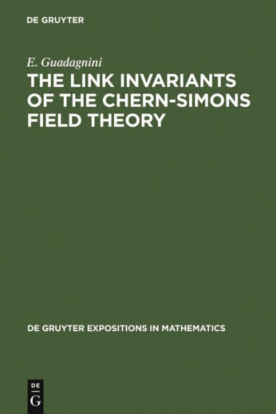 The Link Invariants of the Chern-Simons Field Theory: New Developments in Topological Quantum Field Theory / Edition 1