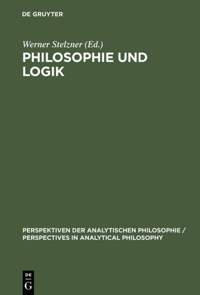 Philosophie und Logik: Frege-Kolloquien 1989 und 1991