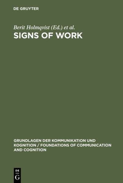 Signs of Work: Semiosis and Information Processing in Organisations