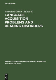 Title: Language acquisition problems and reading disorders: Aspects of diagnosis and intervention, Author: Hannelore Grimm